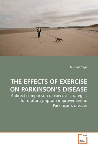 THE EFFECTS OF EXERCISE ON PARKINSON?S DISEASE: A direct comparison of exercise strategies for motor symptom improvement in Parkinson's disease