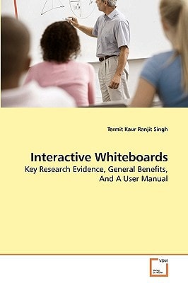 Interactive Whiteboards: Key Research Evidence, General Benefits, And A User Manual