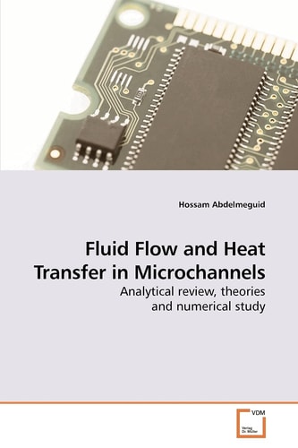 Fluid Flow and Heat Transfer in Microchannels: Analytical review, theories and numerical study