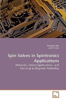 Spin Valves in Spintronics Applications: Materials, Device Applications, and Electrical