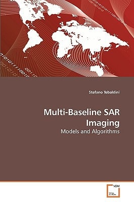Multi-Baseline SAR Imaging: Models and Algorithms