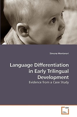 Language Differentiation in Early Trilingual Development: Evidence from a Case Study