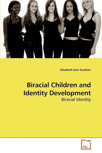 Biracial Children and Identity Development: Biracial Identity