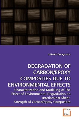 DEGRADATION OF CARBON/EPOXY COMPOSITES DUE TO ENVIRONMENTAL EFFECTS