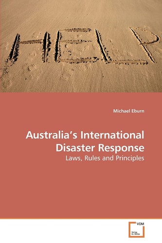 Australia?s International Disaster Response: Laws, Rules and Principles