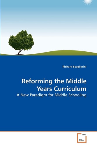 Reforming the Middle Years Curriculum: A New Paradigm for Middle Schooling