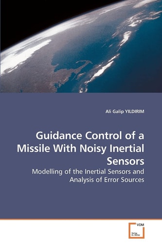 Guidance Control of a Missile With Noisy Inertial Sensors: Modelling of the Inertial Sensors and Analysis of Error Sources