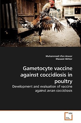 Gametocyte vaccine against coccidiosis in poultry: Development and evaluation of vaccine against avian coccidiosis