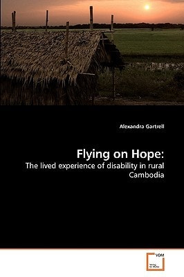 Flying on Hope:: The lived experience of disability in rural Cambodia