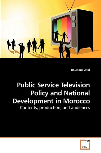 Public Service Television Policy and National Development in Morocco: Contents, production, and audiences