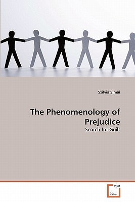 The Phenomenology of Prejudice: Search for Guilt