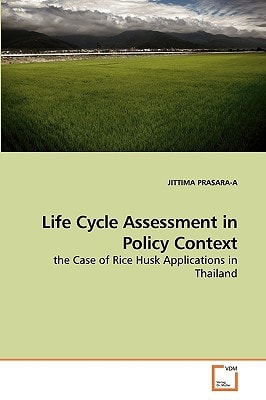 Life Cycle Assessment in Policy Context: the Case of Rice Husk Applications in Thailand