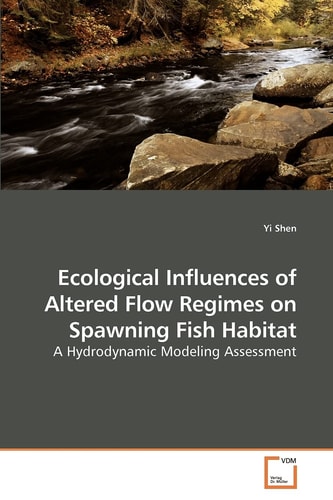Ecological Influences of Altered Flow Regimes on Spawning Fish Habitat: A Hydrodynamic Modeling Assessment