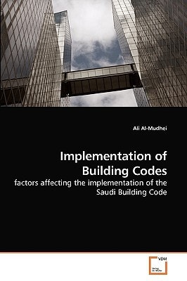 Implementation of Building Codes: factors affecting the implementation of the Saudi Building Code
