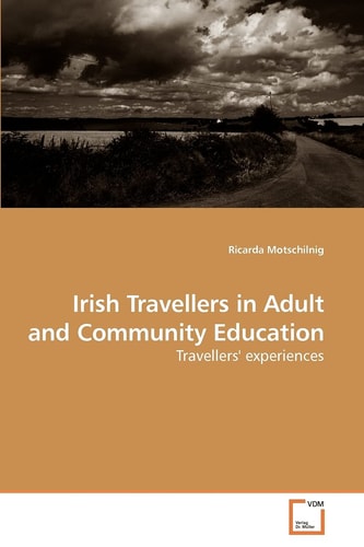 Irish Travellers in Adult and Community Education: Travellers' experiences