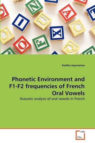 Phonetic Environment and F1-F2 frequencies of French Oral Vowels: Acoustic analysis of oral vowels in French