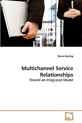 Multichannel Service Relationships: Toward an Integrated Model