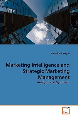 Marketing Intelligence and Strategic Marketing Management: Analysis and Synthesis