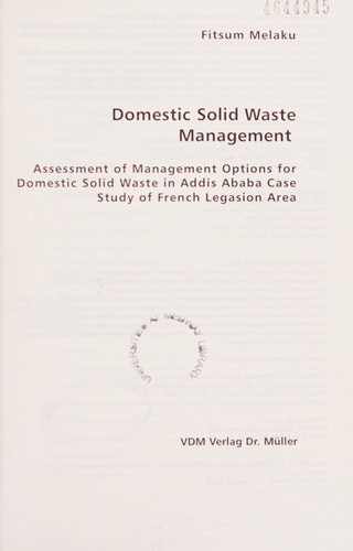 Domestic Solid Waste Management: Assessment of Management Options for Domestic Solid Waste in Addis Ababa Case Study of French Legasion Area