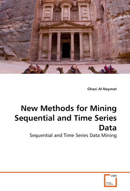 New Methods for Mining Sequential and Time Series Data: Sequential and Time Series Data Mining