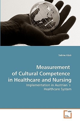Measurement of Cultural Competence in Healthcare and Nursing: Implementation in Austrian's Healthcare System