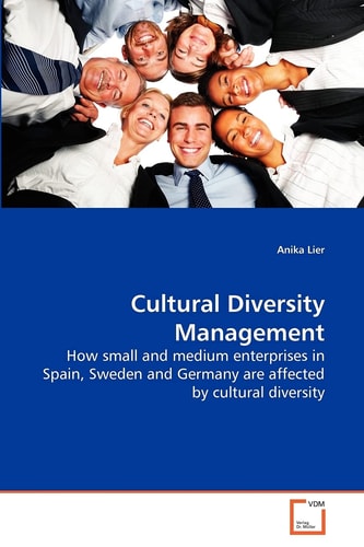 Cultural Diversity Management: How small and medium enterprises in Spain, Sweden and Germany are affected by cultural diversity
