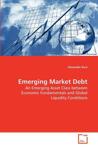 Emerging Market Debt: An Emerging Asset Class between Economic Fundamentals and Global Liquidity Conditions