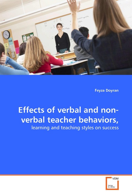 Effects of verbal and non-verbal teacher behaviors,: learning and teaching styles on success