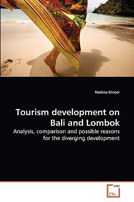 Tourism development on Bali and Lombok: Analysis, comparison and possible reasons for the diverging development