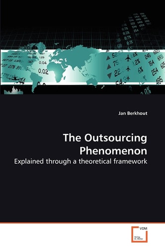 The Outsourcing Phenomenon: Explained through a theoretical framework