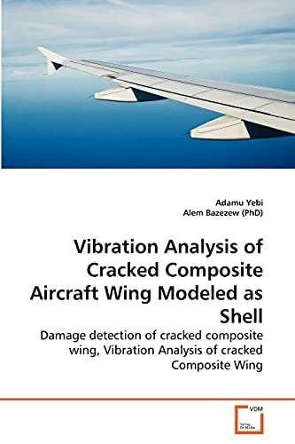 Vibration Analysis of Cracked Composite Aircraft Wing Modeled as Shell: Damage detection of cracked composite wing, Vibration Analysis of cracked Composite Wing