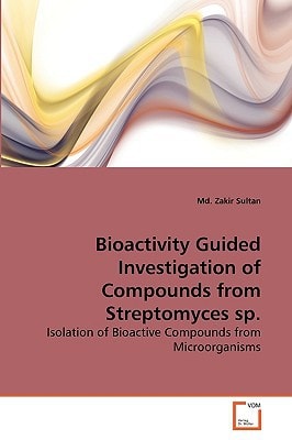 Bioactivity Guided Investigation of Compounds from Streptomyces sp.: Isolation of Bioactive Compounds from Microorganisms