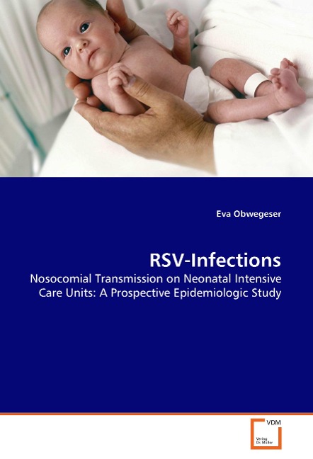 RSV-Infections: Nosocomial Transmission on Neonatal Intensive Care Units: A Prospective Epidemiologic Study