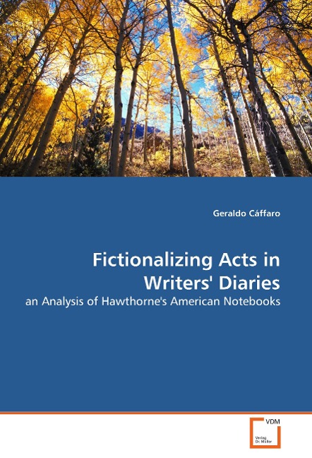 Fictionalizing Acts in Writers Diaries: an Analysis of Hawthornes American Notebooks