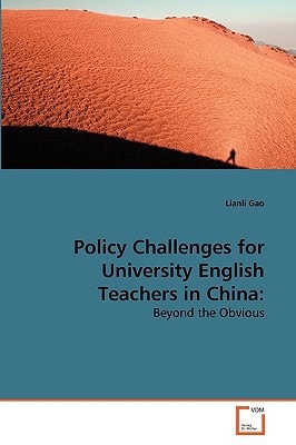Policy Challenges for University English Teachers in China:: Beyond the Obvious