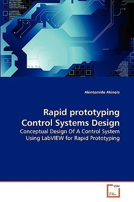 Rapid prototyping Control Systems Design: Conceptual Design Of A Control System Using LabVIEW for Rapid Prototyping