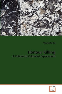 Honour Killing: A Critique of Culturalist Explanations