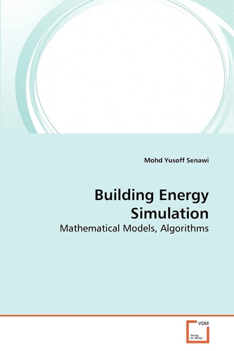 Building Energy Simulation: Mathematical Models, Algorithms
