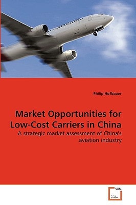 Market Opportunities for Low-Cost Carriers in China: A strategic market assessment of China's aviation industry