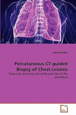 Percutaneous CT-guided Biopsy of Chest Lesions: Diagnostic accuracy and safety and risks of the procedure