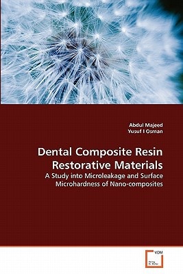 Dental Composite Resin Restorative Materials: A Study into Microleakage and Surface Microhardness of Nano-composites