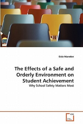 The Effects of a Safe and Orderly Environment on Student Achievement: Why School Safety Matters Most