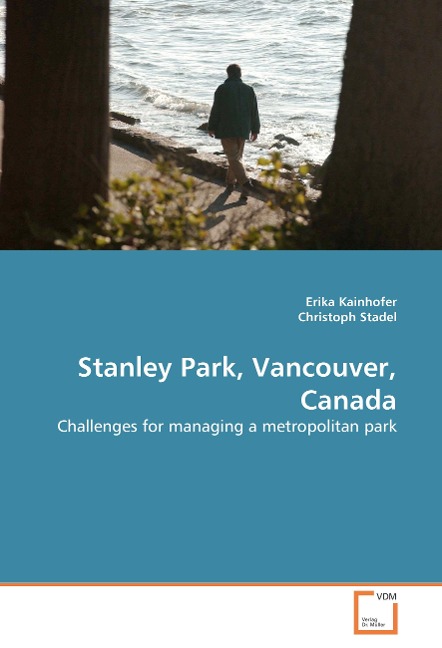 Stanley Park, Vancouver, Canada: Challenges for managing a metropolitan park