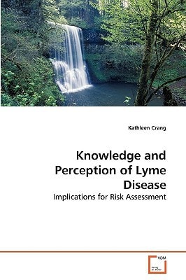 Knowledge and Perception of Lyme Disease: Implications for Risk Assessment