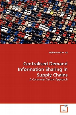 Centralised Demand Information Sharing in Supply Chains: A Consumer Centric Approach