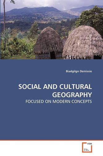 SOCIAL AND CULTURAL GEOGRAPHY: FOCUSED ON MODERN CONCEPTS