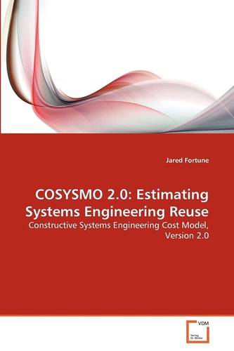 COSYSMO 2.0: Estimating Systems Engineering Reuse: Constructive Systems Engineering Cost Model, Version 2.0
