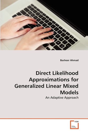 Direct Likelihood Approximations for Generalized Linear Mixed Models: An Adaptive Approach