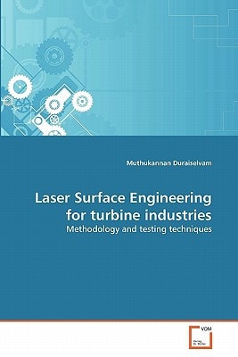 Laser Surface Engineering for turbine industries: Methodology and testing techniques