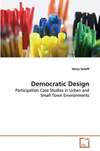 Democratic Design: Participation Case Studies in Urban and Small Town Environments